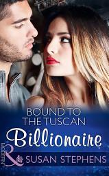 Icon image Bound To The Tuscan Billionaire (One Night With Consequences, Book 17) (Mills & Boon Modern)