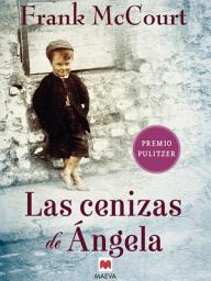 Icon image Las cenizas de Ángela: Una novela de memorias escrita en presente.