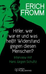 Icon image Hitler – wer war er und was heißt Widerstand gegen diesen Menschen? Interview mit Hans Jürgen Schultz