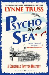 Icon image Psycho by the Sea: a pageturning laugh-out-loud English cozy mystery