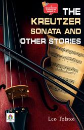 Icon image A Comprehensive Summary and Analysis of The Kreutzer Sonata and other Stories: Demanding Ebook Book
