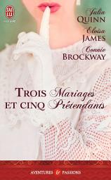 Icon image Trois mariages et cinq prétendants