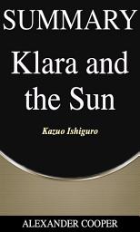 Icon image Summary of Klara and the Sun: by Kazuo Ishiguro - A Comprehensive Summary