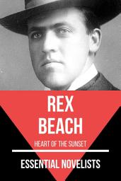 Icon image Essential Novelists - Rex Beach: heart of the sunset