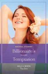Icon image Billionaire's Island Temptation (Billionaires for the Rose Sisters, Book 1) (Mills & Boon True Love)
