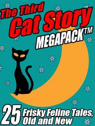 Icon image The Third Cat Story Megapack: 25 Frisky Feline Tales, Old and New