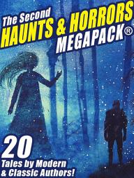 Icon image The Second Haunts & Horrors MEGAPACK®: 20 Tales by Modern and Classic Authors