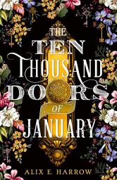 Icon image The Ten Thousand Doors of January
