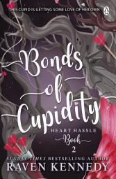 Icon image Bonds of Cupidity: The sizzling romance from the bestselling author of The Plated Prisoner series