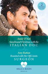 Icon image Snowbound Christmas With The Italian Doc / Reunited With Her Off-Limits Surgeon: Snowbound Christmas with the Italian Doc / Reunited with Her Off-Limits Surgeon (Mills & Boon Medical)