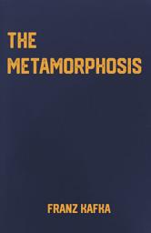Icon image The Metamorphosis: a Classic Novella by Franz Kafka