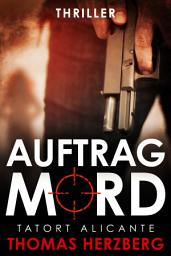 Icon image Auftrag Mord: Tatort Alicante (Thriller)