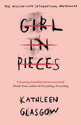 Icon image Girl in Pieces: Over two million copies sold