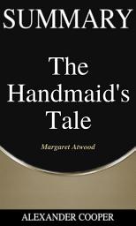 Icon image Summary of The Handmaid’s Tale: by Margaret Atwood - A Comprehensive Summary