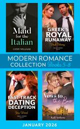 Icon image Modern Romance January 2026 Books 5-8: Maid for the Italian / Greek's Royal Runaway / Vows to the Boss / Fast-Track Dating Deception