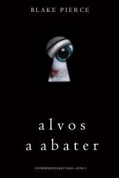Icon image Alvos a Abater (Os Primórdios Riley Paige – Livro 1)