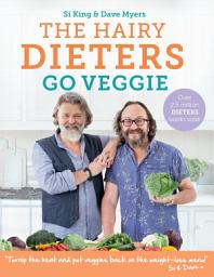 Icon image The Hairy Dieters Go Veggie: 80 delicious vegetarian recipes to lose weight