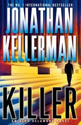 Icon image Killer (Alex Delaware series, Book 29): A riveting, suspenseful psychological thriller