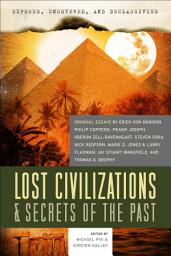 Icon image Exposed, Uncovered, & Declassified: Lost Civilizations & Secrets of the Past