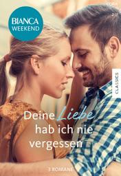 Icon image Bianca Weekend Band 18: Deine Liebe hab ich nie vergessen