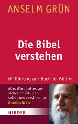 Icon image Die Bibel verstehen: Hinführung zum Buch der Bücher
