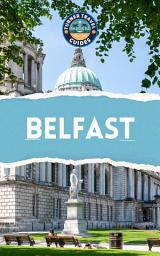 Icon image Belfast Travel Guide 2025: Must-see attractions, wonderful hotels, excellent restaurants, valuable tips and so much more!