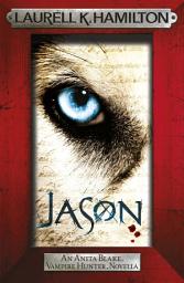 Icon image Jason (An Anita Blake, Vampire Hunter, novella)