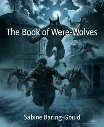 Icon image The Book of Were-Wolves