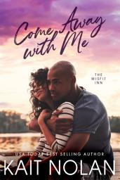 Icon image Come Away with Me: A Misfit Inn Short Story