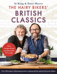 Icon image The Hairy Bikers' British Classics: Over 100 recipes celebrating timeless cooking and the nation's favourite dishes