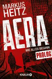 Icon image AERA - Wie alles begann: Prolog