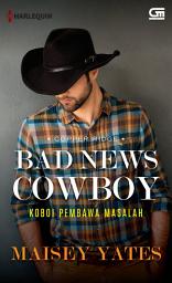 Icon image Harlequin: Koboi Pembawa Masalah (Bad News Cowboy)