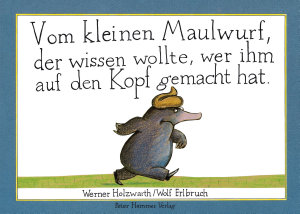 Icon image Vom kleinen Maulwurf, der wissen wollte, wer ihm auf den Kopf gemacht hat