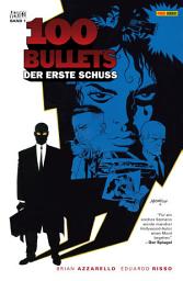 Icon image 100 Bullets, Band 1 - Der erste Schuss