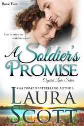 Icon image A Soldier's Promise: A Single Dad Small Town Christian Romance