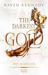 Icon image The Darkest Gold – Die Rebellin