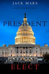 Icon image President Elect (A Luke Stone Thriller—Book 5)