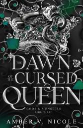 Icon image The Dawn of the Cursed Queen: The latest sizzling, dark romantasy book in the Gods & Monsters series!