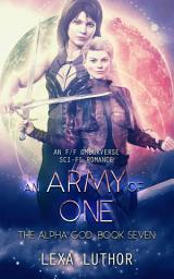 Icon image An Army of One: An F/F Omegaverse Sci-Fi Romance