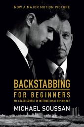 Icon image Backstabbing for Beginners: My Crash Course in International Diplomacy
