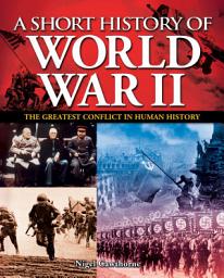 Icon image A Short History of World War II: The Greatest Conflict in Human History
