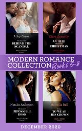 Icon image Modern Romance December 2020 Books 5-8: The Innocent Behind the Scandal (The Marchetti Dynasty) / An Heir Claimed by Christmas / The Queen's Impossible Boss / Stolen to Wear His Crown