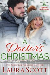 Icon image A Doctor's Christmas: A Heartwarming Holiday Medical Romance