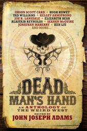 Icon image Dead Man's Hand: An Anthology of the Weird West
