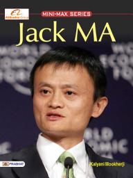 Icon image Jack Ma: Famous Book by Kalyani Mookherji: Jack MA