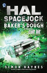 Icon image Baker's Dough: Book 5 in the Hal Spacejock humorous scifi series