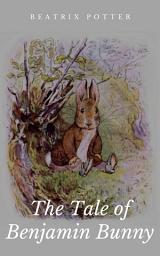 Icon image The Tale of Benjamin Bunny: Illustrated Edition