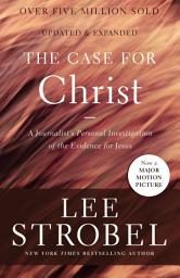 Icon image The Case for Christ: A Journalist's Personal Investigation of the Evidence for Jesus