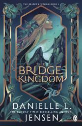 Icon image The Bridge Kingdom: From the No.1 Sunday Times bestseller of A Fate Inked in Blood
