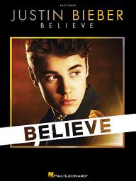 Icon image Justin Bieber - Believe (Easy Piano Songbook)